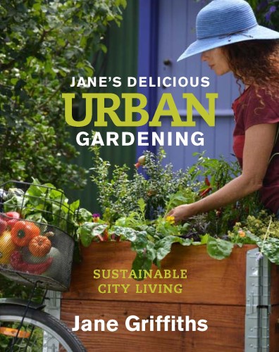 Jane's Delicious Urban Gardening